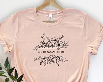 Floral Custom Shirt , Custom Shirt , Plant Mama Shirt , Plant Lover Custom Shirt , Woman Graphic Tee