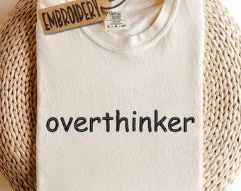 Comfort Colors Shirt, Embroidered Shirt, Overthinker Shirt, Minimalist Style Awareness Shirt, Funny Anxiety Unisex Shirt, Custom Casual Wear