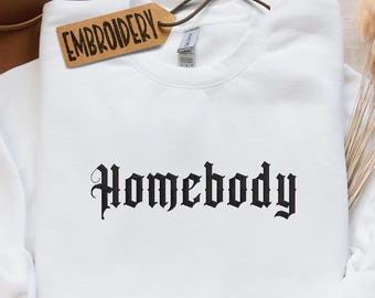 Embroidered Sweatshirt, Homebody Hoodie, Cozy Season Sweatshirt, Gift Hoodie for Her & Him, Work From Home, Anti Social Sweatshirt