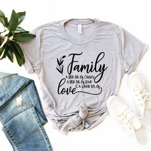 Family A Little Bit Of Crazy , Loud & Whole Lot Of Love | Family Matching Shirts | Family Shirt| Family Gathering Shirts| Family Gift Shirts bild 3