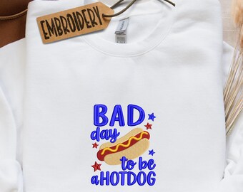 Embroidered Bad Day To Be A Hot Dog Sweatshirt, Retro Hotdog Sweatshirt, Embroidery 4th of July Hoodie, USA 250th Anniversary Sweatshirt