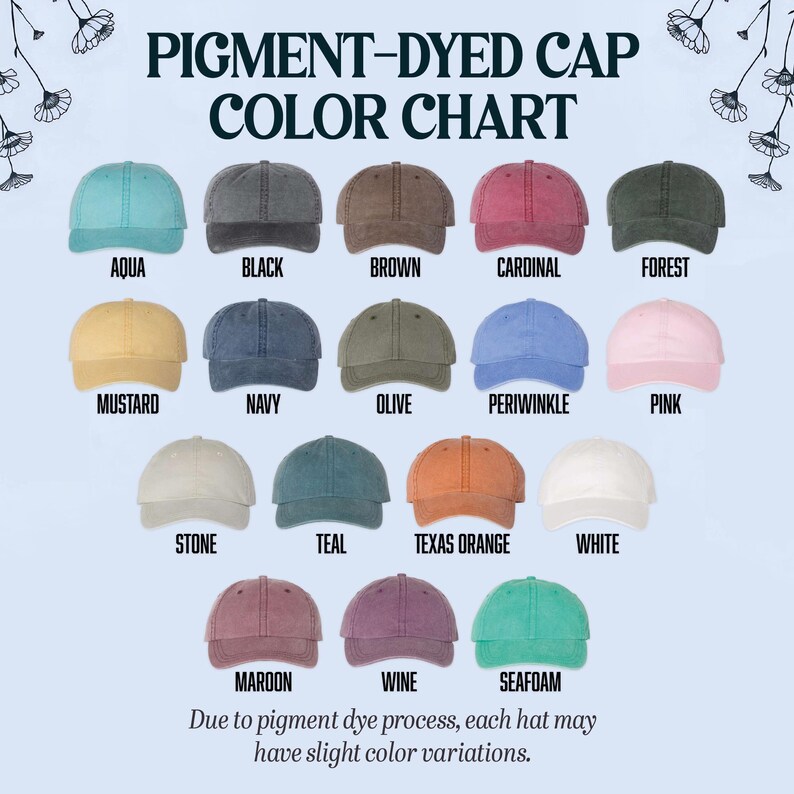 Puede incluir: Una carta de colores de gorras de b&eacute;isbol te&ntilde;idas con pigmentos en varios colores, incluyendo aguamarina, negro, marr&oacute;n, cardenal, bosque, mostaza, azul marino, oliva, b&iacute;garo, rosa, piedra, turquesa, naranja Texas, blanco, granate, vino y espuma de mar. Texto: "PIGMENT-DYED CAP COLOR CHART."