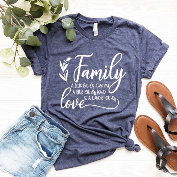 Family A Little Bit Of Crazy , Loud & Whole Lot Of Love | Family Matching Shirts | Family Shirt| Family Gathering Shirts| Family Gift Shirts