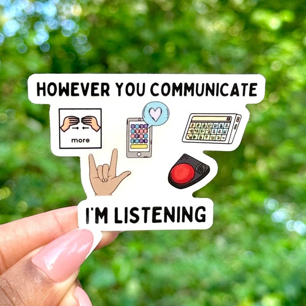 However You Communicate, I'm Listening SLP Sticker, OT Sticker, SPED, teacher, speech pathologist, laptop sticker, school sticker