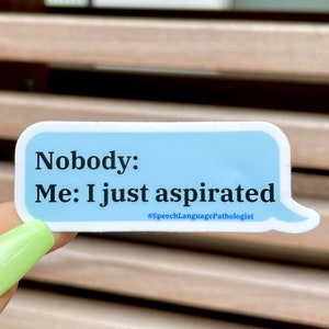 I Just Aspirated Sticker (57), slp-sticker, logopedist, slp-cadeau