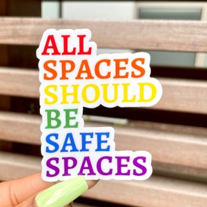 All Spaces Should Be Safe Spaces Sticker (49), Safe Space Sticker, Ally Sticker, LGBTQ Sticker