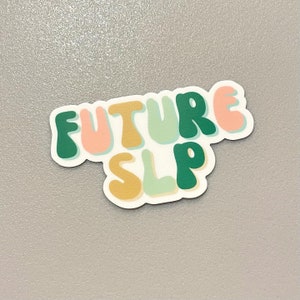 Future SLP Sticker (5), slp to be, slp grad student, slp grad gift, speech pathologist,