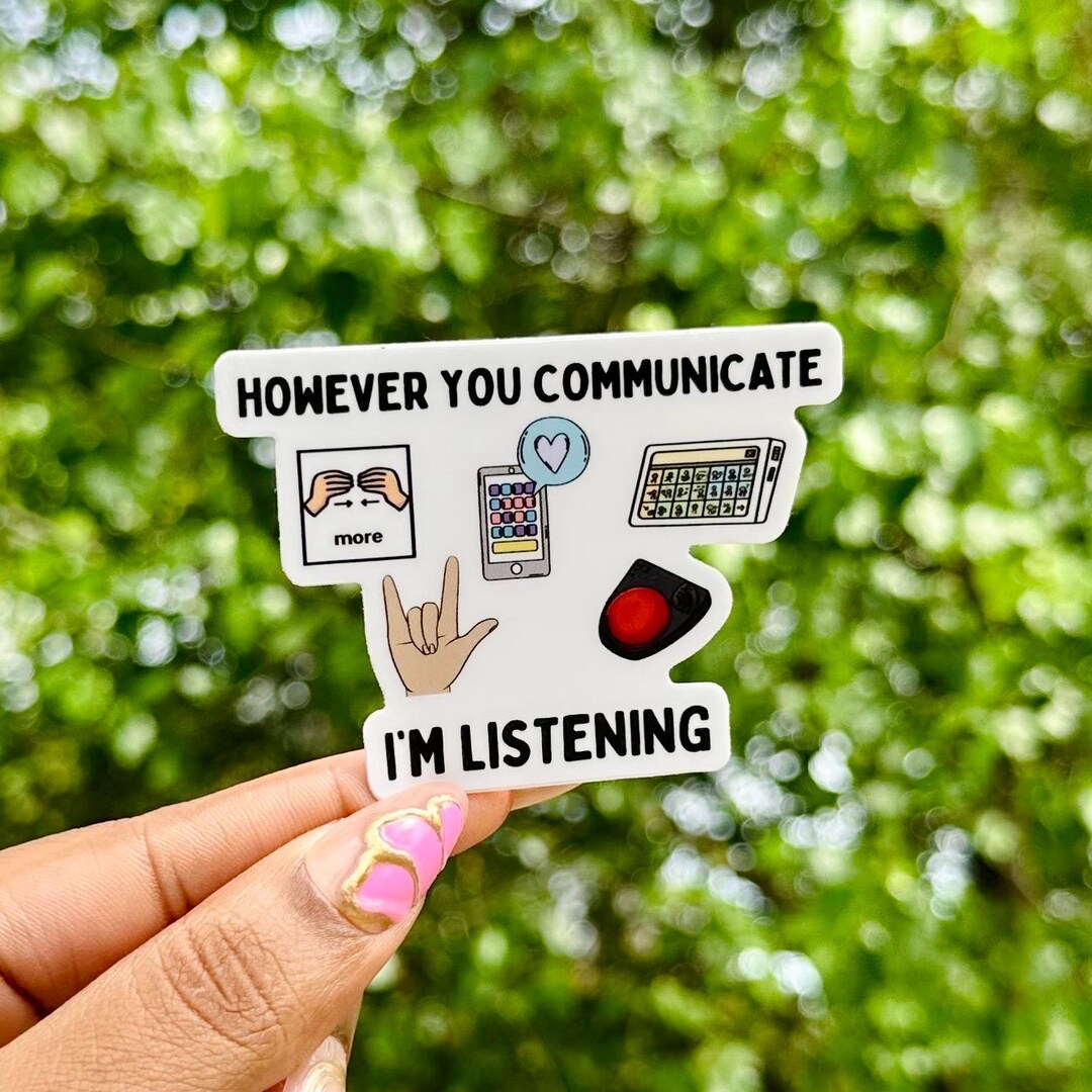 However Sticker However You Communicate I’m Listening Sticker, AAC, Autism, Awarweness ...