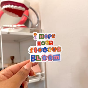 I Hope Your Flowers Bloom Sticker (138), SLP, Laptop Sticker, Lehrer, Erzieher, Krankenschwester, Ergotherapeut, Freundlichkeit, Blumen, floral