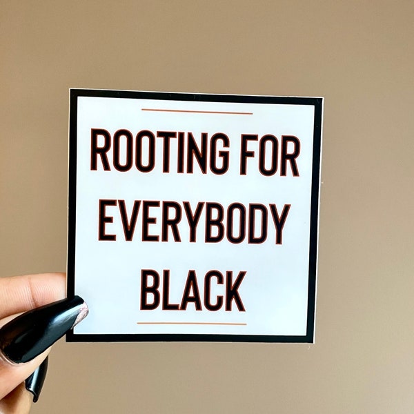 Rooting For Everybody Black Sticker (1), Issa rae, laptop sticker, black culture sticker