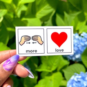 More Love Sticker, AAC, Icons, Symbols, Sign Language, ASL, SLP Sticker, Teacher Sticker, sped, language, heart, therapist, aba, acc device