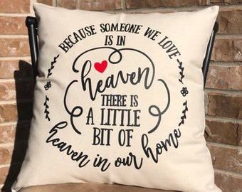 Because Someone We Love Is In Heaven PILLOW COVER, Loss of Loved One, Missing A Loved One, Sympathy Gift, Memorial Gift.