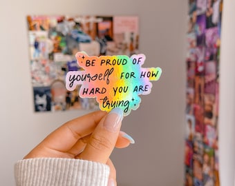 Be Proud of Yourself Holographic Sticker | Waterproof Stickers | Motivational Stickers | Empowerment | Mental Health | BlushedDesignsCo.