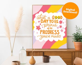 Good Day to be Proud of Your Progress | Digital Print | Wall Art | Poster Print | Digital Download | Happy Words | Positive Prints | Happy
