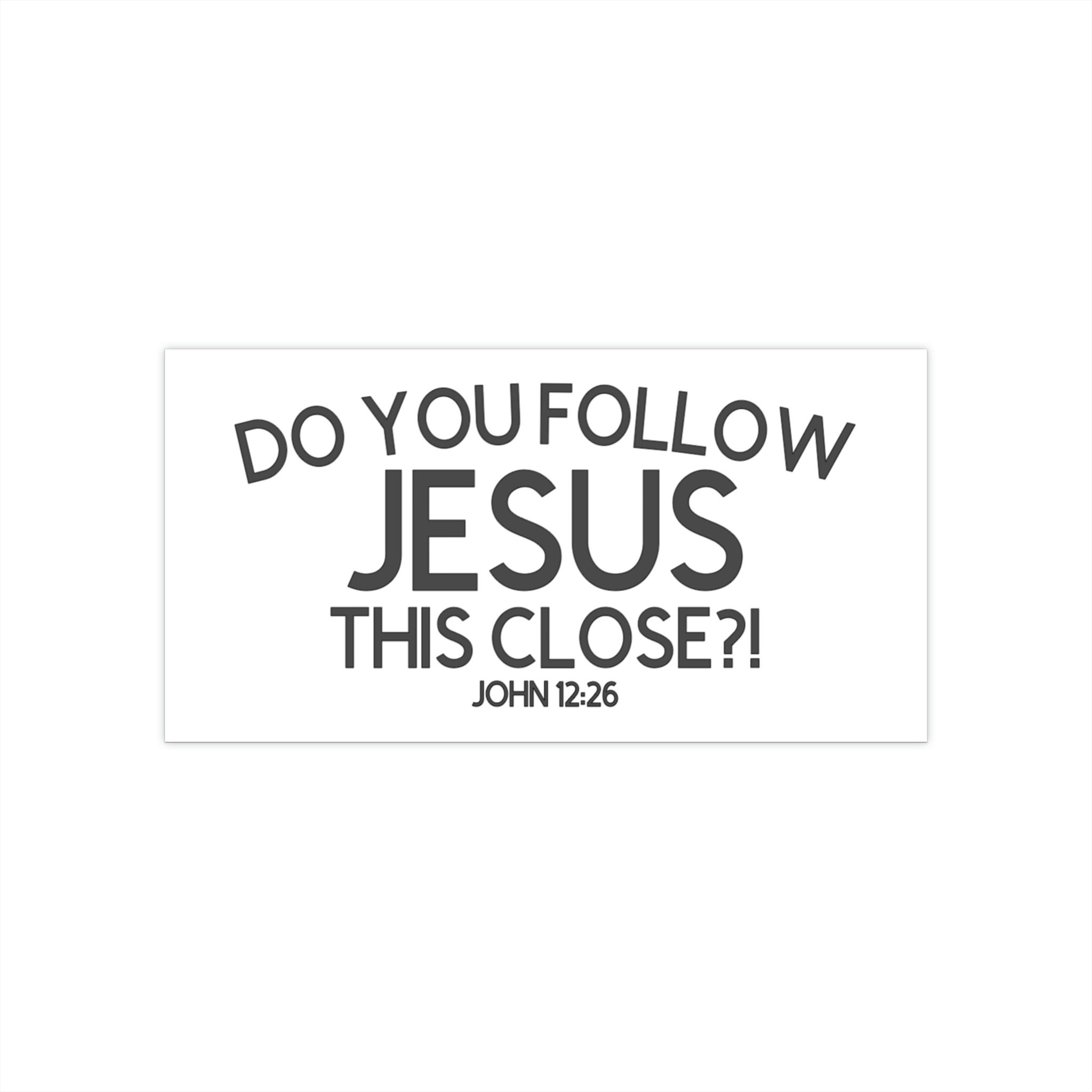 Do You Follow JESUS This Close Bumper Sticker - Etsy