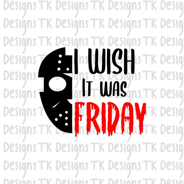 I wish it was Friday svg png