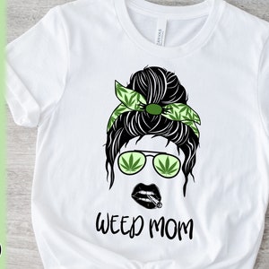 Weed Mom svg, Unkraut svg, Stoner svg, Unkraut zitat svg, stumpfe svg, Cannabis svg, Unkrautblatt svg, Marihuana svg, Topf svg, Unkrautshirt svg, cut-Datei