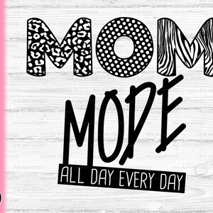 Mom mode svg, mom life svg mothers day svg, mama svg, funny mom svg, mama life svg, mom quotes svg, blessed mom svg, cut file for cricut