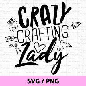 Crazy Crafting Lady SVG, Crafty Shirt, DIY Shirt, DIY Shirt, DIY Shirt, DIY, Hobby svg, Crafter, cut File für Cricut