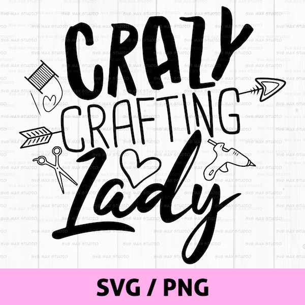 Crazy crafting lady svg, crafty svg, funny crafting Shirt svg, craft room svg, hobby svg, Crafter, cut File for cricut