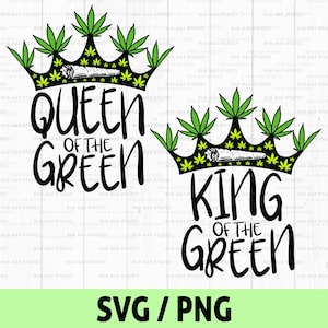 Reina del verde, rey del verde, svg de marihuana, svg de cita divertida de marihuana, svg de fumeta, svg de cannabis, svg de hoja de marihuana, svg de marihuana, svg de marihuana.