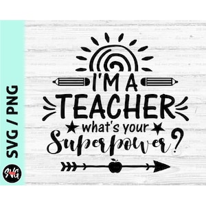 May include: Black and white graphic design with a sun, pencils, and the text "I'm a Teacher What's Your Superpower?" with an arrow and apple.