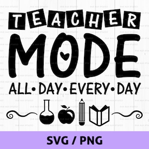 May include: Black and white graphic design with the text "Teacher Mode All Day Every Day" and icons of a beaker, apple, pencil, and open book.