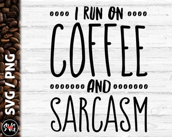 Coffee svg, png, coffee sayings svg, funny coffee svg, coffee quote svg, coffee shirt svg, mom life svg, sassy svg