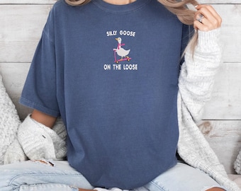 Silly Goose On The Loose Shirt Embroidered, Silly Goose Farm Tshirt, Cute Goose Shirt Gifts for Farm Girl,  Aesthetic Meme Goose shirt