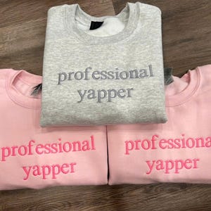 Professional Yapper Embroidered Sweatshirt Funny Meme Shirt, Funny Custom Crewneck, Coquette Tshirt, Gift for Her