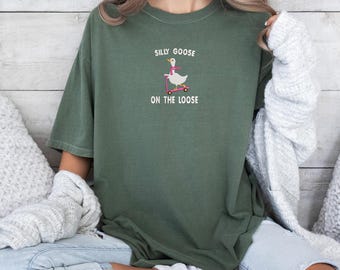 Silly Goose On The Loose Shirt Embroidered, Silly Goose Farm Tshirt, Cute Goose Shirt Gifts for Farm Girl,  Aesthetic Meme Goose shirt