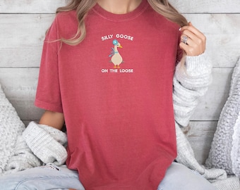 Comfort Colors Embroidered Shirt Silly Goose On The Loose Tshirt Embroidered Goose Crewneck Shirt Silly Goose Shirt Funny Goose Gift