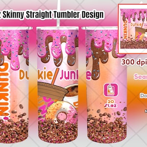 Dunkie Junkie Tumbler Design, 20oz Skinny Straight, PNG 300 dpi, Sublimation Wrap, Download, Keychain PNG, Dunkin Donuts Wrap, Dunkin Coffee