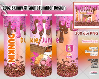 Dunkie Junkie Tumbler Design, 20oz Skinny Straight, PNG 300 dpi, Sublimation Wrap, Download, Keychain PNG, Dunkin Donuts Wrap, Dunkin Coffee
