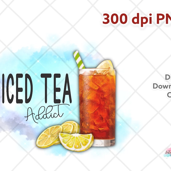 Iced Tea Addict PNG, 300 dpi, Sublimation Design, Digital Download, Can be Easily Resized, Tea Lover T-shirt, Mug, Tumbler, anything.