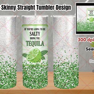 Tequila Glitter Wrap, If Youre Gonna Be Salty Bring the Tequila PNG, 300 dpi, 20oz Skinny Straight, Sublimation Wrap, Download, Keychain PNG