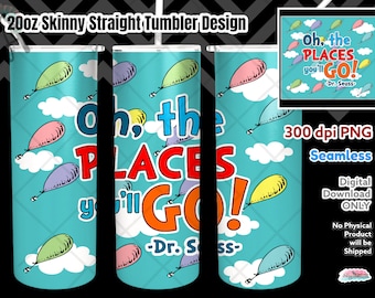 Oh the Places You will Go Tumbler Wrap, College PNG, 300 dpi, 20oz Skinny Straight, Sublimation Wrap, Download, Keychain PNG, Graduate