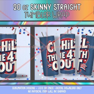Chill the 4th Out, 20oz skinny straight, png 300 dpi, sublimatiedownload, vadercadeau, leuk, patriottisch, 4 juli, Chill the Fourth Out, RWB