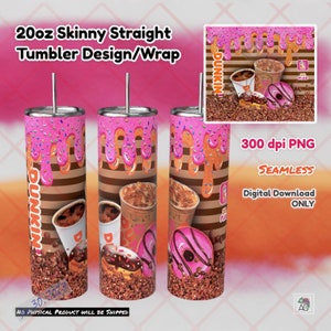 Dunkin Donuts Tumbler Design: 20oz Skinny Straight PNG (Digital Download)