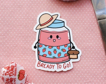 Bready to Go, cute vinyl sticker