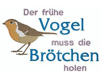 May include: A brown and white robin bird with a red breast is perched on a branch. The text "Der frühe Vogel muss die Brötchen holen" is written in blue and purple letters.