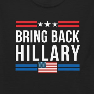 Bring Back Hillary Clinton, Election 2024, Unisex, Hillary for President 2024, Democrat Design Tee, Clinton 2024 T-Shirt