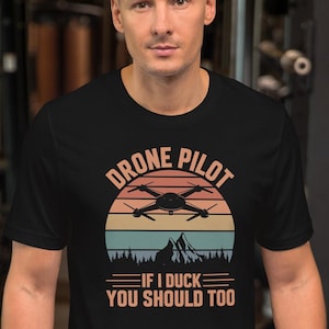 Drone Pilot If I Duck You Should Too Shirt, Unisex T-shirt, Quadcopter Drone Pilot, RC Drones, Drone Lover
