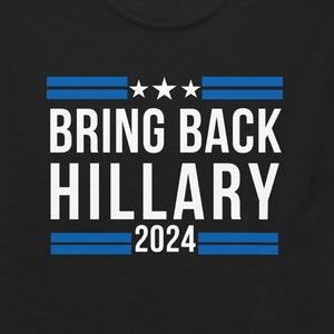 Bring Back Hillary Clinton, Election 2024, Unisex, Hillary for President 2024, Democrat Design Tee, Clinton 2024 T-Shirt, Hillary 2024