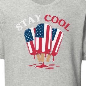 Funny Stay Cool Shirt, Unisex, Funny 4th July Shirt, USA Flag Popsicle Shirt, Funny American Shirt, Funny Patriotic Summer Shirt