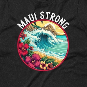 Maui Strong Unisex T-Shirt: Support Hawaii Fire Victims