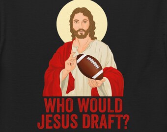 Camiseta divertida de fútbol de fantasía: ¿A quién elegiría Jesús en el draft?