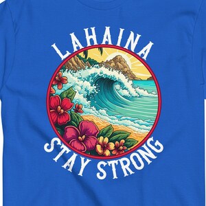 Lahaina Stay Strong Shirt, Unisex, Support for Hawaii Fire Victims, Hawaii Fires, Lahaina Fires, Maui Stay Strong, Support Hawaii Shirt