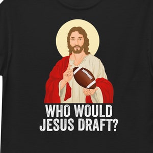 Funny Fantasy Football Jesus Draft T-Shirt: Christian League Gift