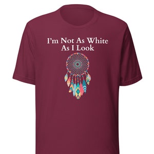 Ich bin nicht so weiß wie ich aussehe Shirt, Native American Heritage Day, Unisex, Indigen, Traumfänger Shirt, stolzes Erbe, ich bin nicht so weiß